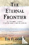 Flannery, Tim - The Eternal Frontier: An Ecological History of North America and Its Peoples