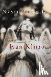 Klíma, Ivan - No Saints or Angels
