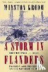 Groom, Winston - A Storm in Flanders: The Ypres Salient, 1914-1918: Tragedy and Triumph on the Western Front