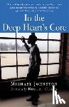 Johnston, Michael - In the Deep Heart's Core