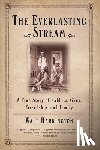 Harrington, Walt - The Everlasting Stream: A True Story of Rabbits, Guns, Friendship, and Family