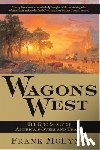 McLynn, Frank - Wagons West: The Epic Story of America's Overland Trails