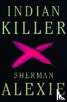Alexie, Sherman - Alexie, S: Indian Killer