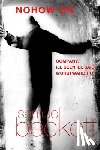 Beckett, Samuel - Nohow on: Company, Ill Seen Ill Said, and Worstward Ho