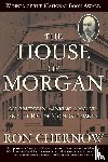 Chernow, Ron - The House of Morgan