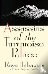 Hakakian, Roya - Hakakian, R: Assassins of the Turquoise Palace