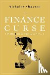 Shaxson, Nicholas - The Finance Curse: How Global Finance Is Making Us All Poorer
