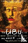 Jarry, Alfred - The Ubu Plays: Includes: Ubu Rex; Ubu Cuckolded; Ubu Enchained