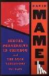 Mamet, David - SEXUAL PERVERSITY IN CHICAGO &