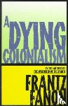 Fanon, Frantz - A Dying Colonialism