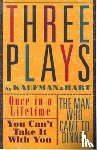 Kaufman, George S. - Three Plays by Kaufman and Hart: Once in a Lifetime, You Can't Take It with You and the Man Who Came to Dinner