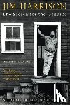 Harrison, Jim - The Search for the Genuine: Nonfiction, 1970-2015