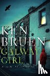 Bruen, Ken - Bruen, K: Galway Girl