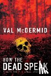 McDermid, Val - HOW THE DEAD SPEAK