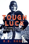 Rosen, R. D. - Tough Luck: Sid Luckman, Murder, Inc., and the Rise of the Modern NFL