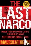 Beith, Malcolm - The Last Narco: Updated and Revised