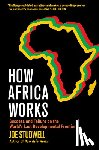 Studwell, Joe - How Africa Works: Success and Failure on the World's Last Developmental Frontier