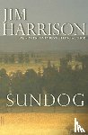 Harrison, Jim - Sundog