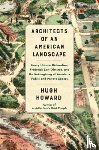 Howard, Hugh - Architects of an American Landscape: Henry Hobson Richardson, Frederick Law Olmsted, and the Reimagining of America's Public and Private Spaces