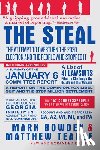 Bowden, Mark - The Steal: The Attempt to Overturn the 2020 Election and the People Who Stopped It