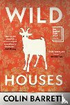 Barrett, Colin - Wild Houses