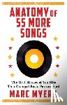 Myers, Marc - Anatomy of 55 More Songs: The Oral History of Top Hits That Changed Rock, Pop and Soul
