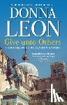 Leon, Donna - GIVE UNTO OTHERS