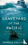 Sullivan, Randall - Graveyard of the Pacific