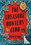 Ryan, Tom - The Treasure Hunters Club: A Mystery