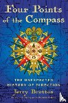 Brotton, Jerry - Four Points of the Compass: The Unexpected History of Direction