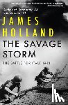 Holland, James - The Savage Storm: The Battle for Italy 1943