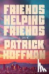 Hoffman, Patrick - Friends Helping Friends