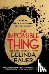 Bauer, Belinda - The Impossible Thing