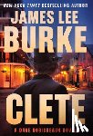 Burke, James Lee - Clete: A Dave Robicheaux Novel