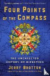 Brotton, Jerry - Four Points of the Compass: The Unexpected History of Direction