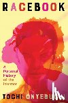 Onyebuchi, Tochi - Racebook: A Personal History of the Internet