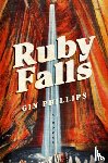 Phillips, Gin - Ruby Falls