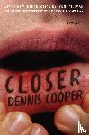 Cooper, Dennis - Closer