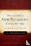 Macarthur, John F. - First & Second Thessalonians Macarthur New Testament Comment