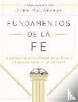 Grace Community Church - Fundamentos de la Fe (Edición Estudiantil): 13 Lecciones Para Crecer En La Gracia Y Conocimiento de Jesucristo