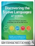 Chapman, Dr. Gary - Discovering The 5 Love Languages At School (Grades 1-6)