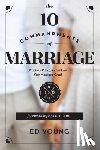 Young, Ed - The 10 Commandments of Marriage: Practical Principles to Make Your Marriage Great