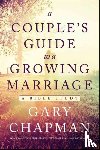 Chapman, Gary D. - Couple's Guide To A Growing Marriage, A