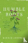 ANDERSON, HANNAH - HUMBLE ROOTS