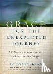 Barr, Deborah - Grace for the Unexpected Journey: A 60-Day Devotional for Alzheimer's and Other Dementia Caregivers