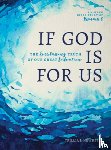 Newbell, Trillia J. - If God Is for Us: The Everlasting Truth of Our Great Salvation