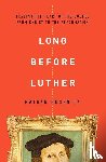 Busenitz, Nathan - Busenitz, N: Long Before Luther