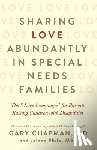 Chapman, Gary - Sharing Love Abundantly in Special Needs Families: The 5 Love Languages(r) for Parents Raising Children with Disabilities