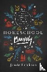 Erickson, Jamie - HOMESCHOOL BRAVELY
