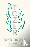 Tozer, A. W. - Tozer on the Holy Spirit: A 365-Day Devotional